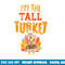 Im The Tall Turkey Funny Matching Thanksgiving Family png, sublimation copy.jpg