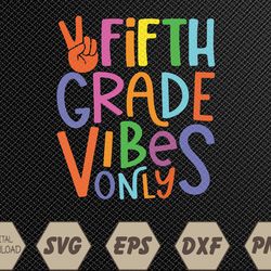 Fifth Grade Vibes 5th Grade Team Retro 5th Day of School Svg, Eps, Png, Dxf, Digital Download
