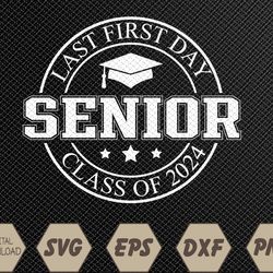 My Last First Day Senior Back To School 2024 Class Of 2024 Svg, Eps, Png, Dxf, Digital Download