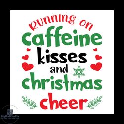 running on caffeine kisses and christmas cheer svg, christmas svg