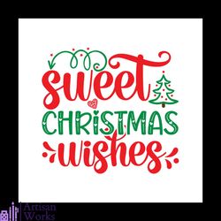 sweet christmas wishes svg, christmas svg, sweet christmas svg