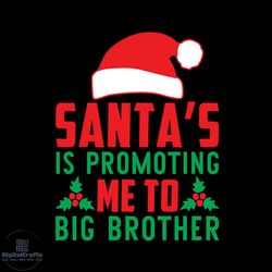 santa's is promoting me to big brother svg, christmas svg, santa is promoting svg