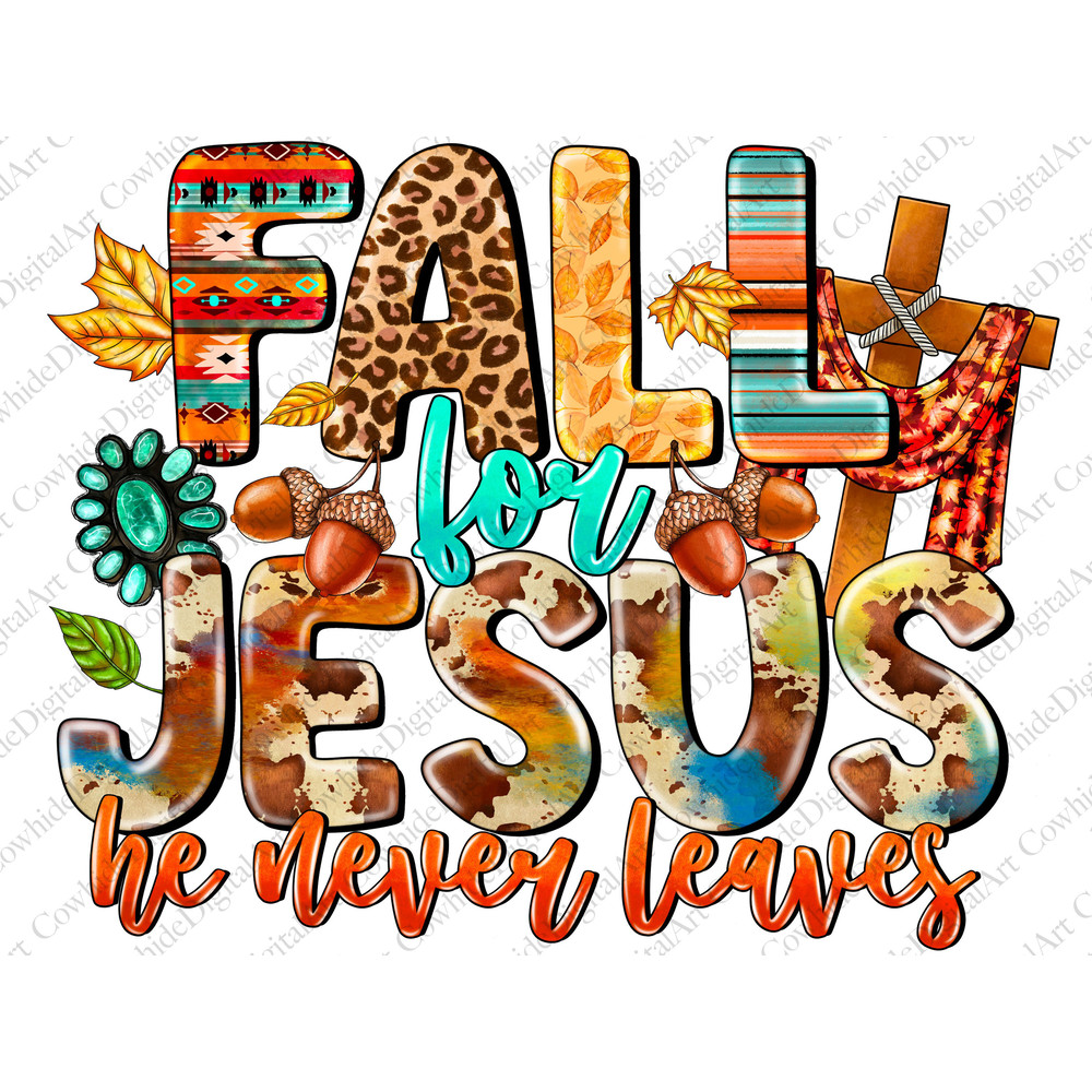 Fall For Jesus He Never Leaves png, Fall clipart, Faith Sublimation, Digital Download, Pumpkin png, Autumn png, thanksgiving png - 1.jpg