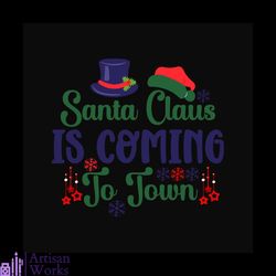 santa claus is coming to town christmas svg, christmas svg