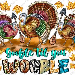 gobble til you wobble thanksgiving turkey png, thanksgiving png,thanksgiving clipart,turkey clipart,