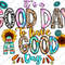 It's a Good Day To Have a Good Day PNG File, Sublimation Designs Download, Digital Download, Mental Health, Positive png, Good day png - 1.jpg