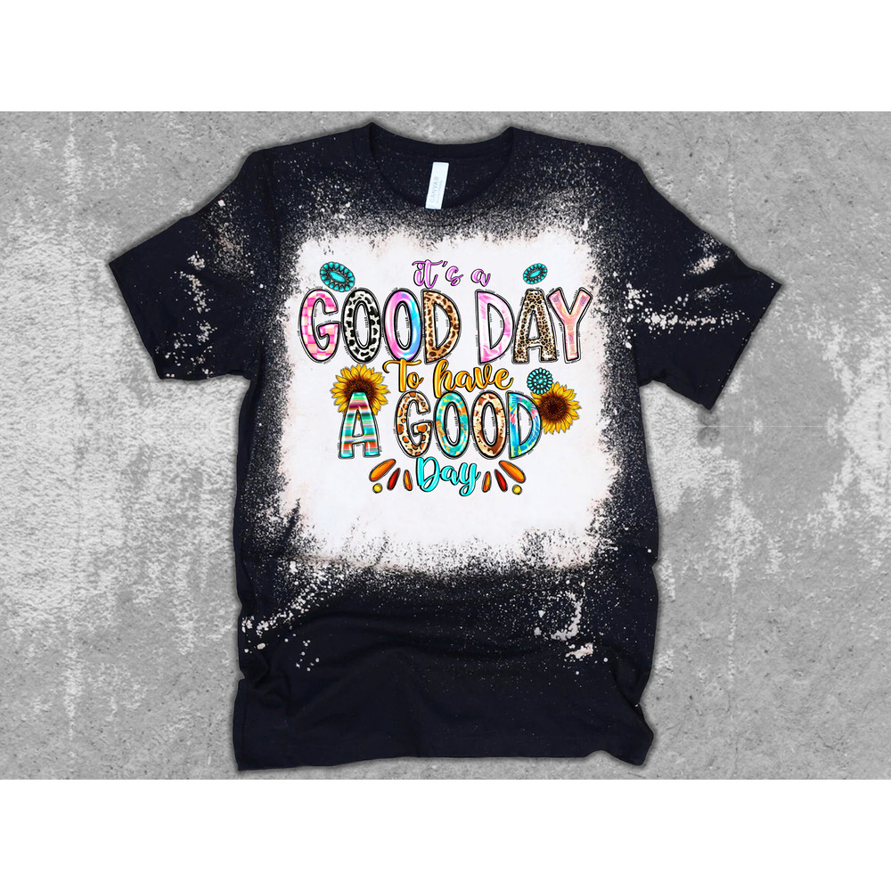 It's a Good Day To Have a Good Day PNG File, Sublimation Designs Download, Digital Download, Mental Health, Positive png, Good day png - 2.jpg