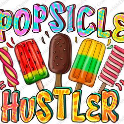 popsicle hustler png sublimation design download, ice cream png, hello summer png, popsicle png, sub