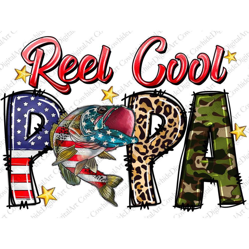 Reel cool Papa fishing png sublimation design download, reel cool Papa png, 4th of July png, patriotic Papa png, sublimate designs download - 1.jpg