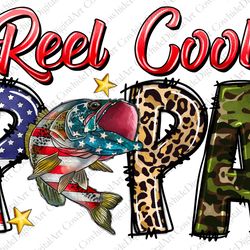 reel cool papa fishing png sublimation design download, reel cool papa png, 4th of july png, patriot