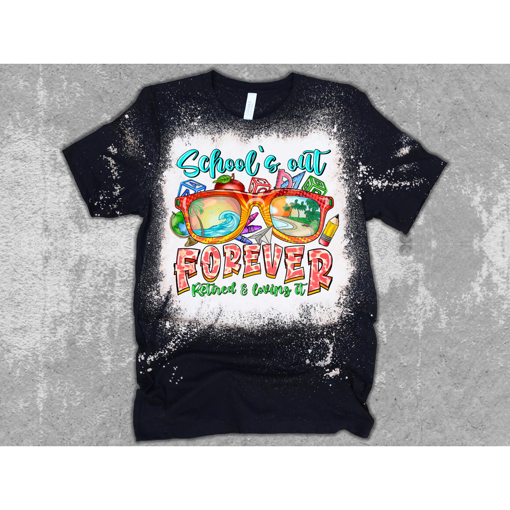School's Out Forever Retired & Loving It Png, Summer Png, Retired life, School, Summer Design,Teacher Design,Sublimation Design,Digital PNG - 2.jpg