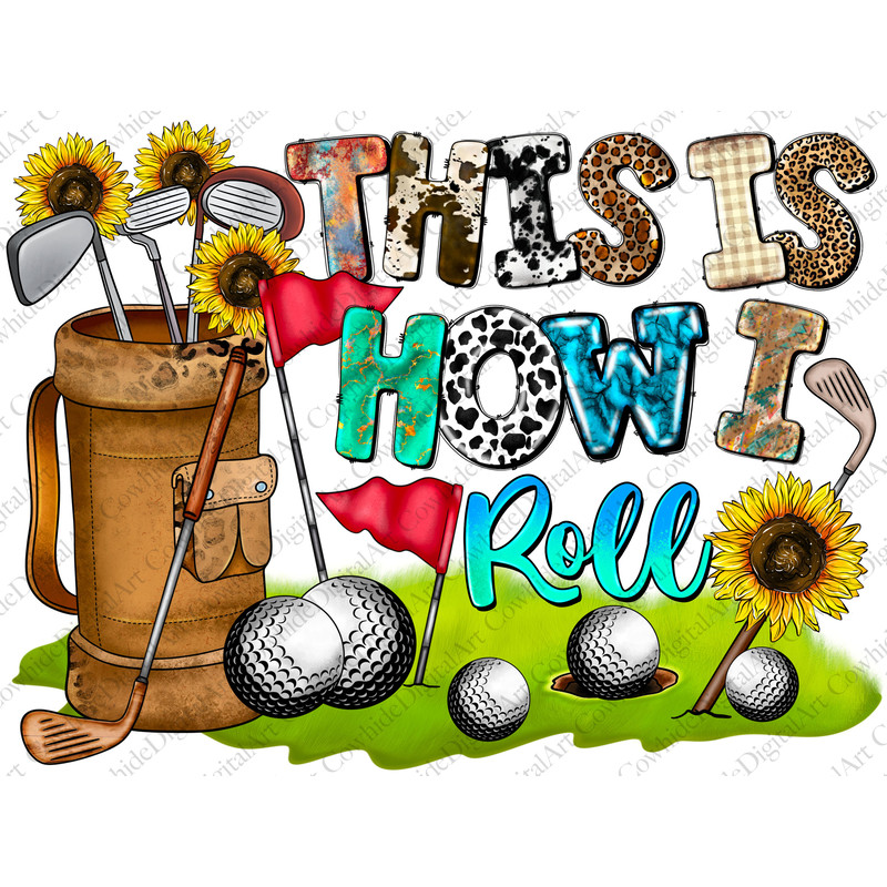 This Is How I Roll Png Sublimation Design, Golf Png, Golf Player Png, Golf Cart Png, Golf Club Png, Sports Png, Golfer Png, Digital Download - 1.jpg