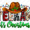 Yeehaw it's Christmas PNG Print File for Sublimation Or Print, Christmas Sublimation, western cowboy png, Funny Sublimation, Christmas png - 1.jpg