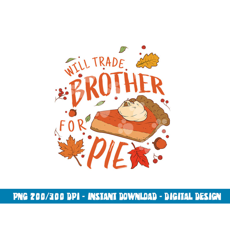 Ironic Will Trade Brother for Pie Family Thanksgiving png, sublimation copy.jpg