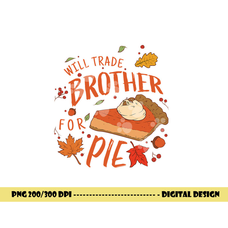 Ironic Will Trade Brother for Pie Family Thanksgiving png, sublimation copy.jpg