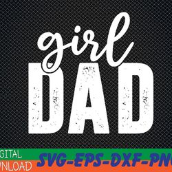 girl dad for men proud dad of a girl father daughter vintage svg, eps, png, dxf, digital download