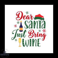 dear santa just bring wine svg, christmas svg, just bring wine svg