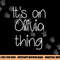 IT S AN OLIVIA THING Funny Birthday Women Name Gift Idea png, sublimation copy.jpg