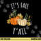 It s Fall Y all - Funny Autumn & Thanksgiving Day Gift png, sublimation copy.jpg