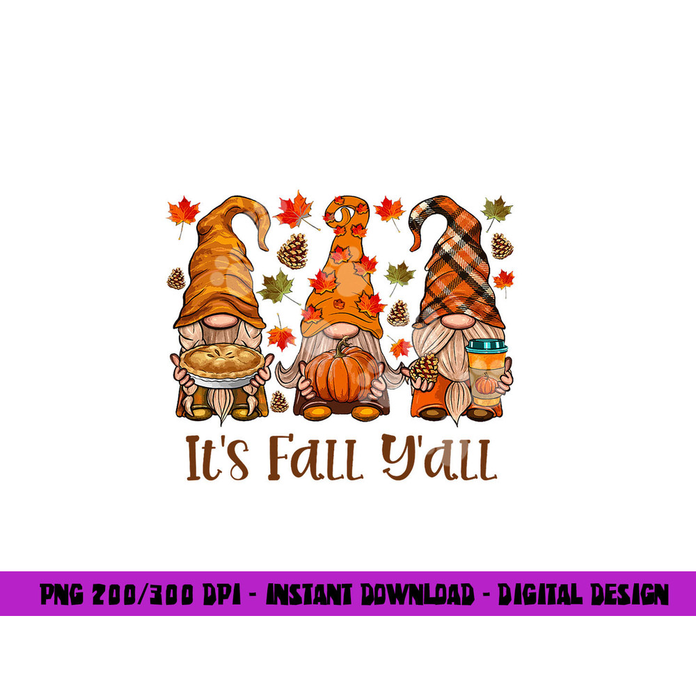 It s Fall Y all Gnome Autumn Gnomes Pumpkin Spice Season png, sublimation copy.jpg