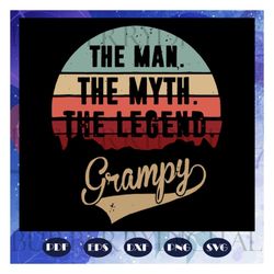the man the myth the legend grampy svg, man svg, legend svg, myth svg, father svg, grandfather svg, fathers day, father