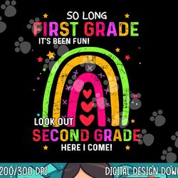 so long 1st grade look out 2nd grade funny graduation gifts  png, sublimation copy
