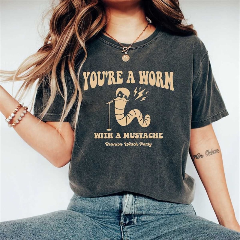 MR-1082023155417-retro-youre-a-worm-with-a-mustache-shirt-vintage-image-1.jpg