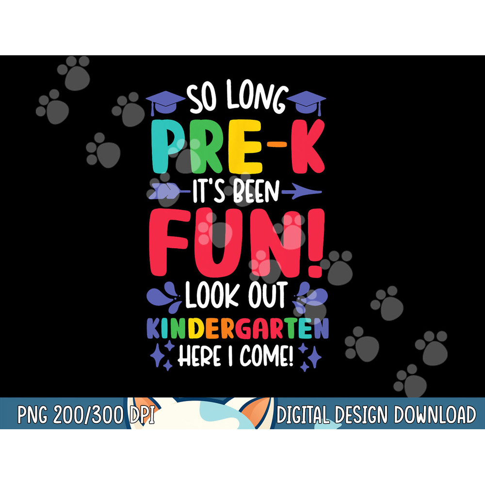 So Long Pre-K Look Out Kindergarten Funny Graduation Gifts png, sublimation copy.jpg