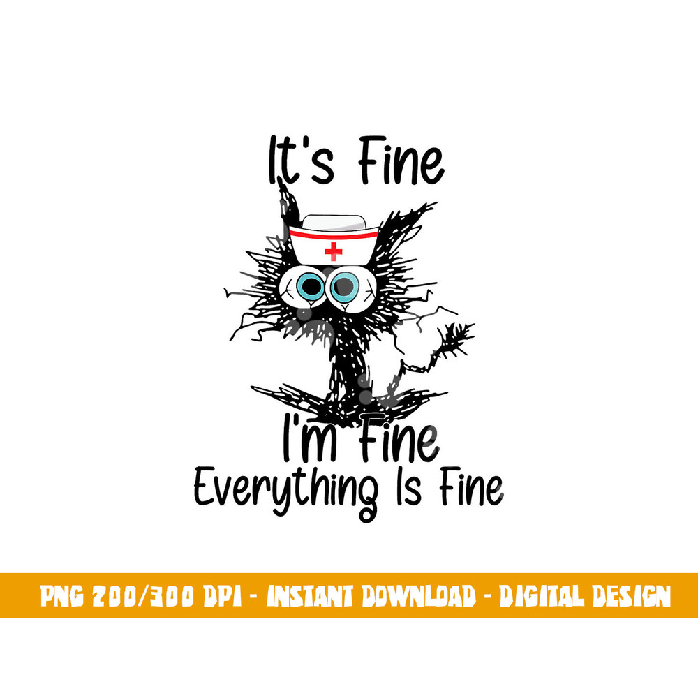 It s Fine I m Fine NURSE S DAY NURSE WEEK Nurse Life Mother png,sublimation copy.jpg