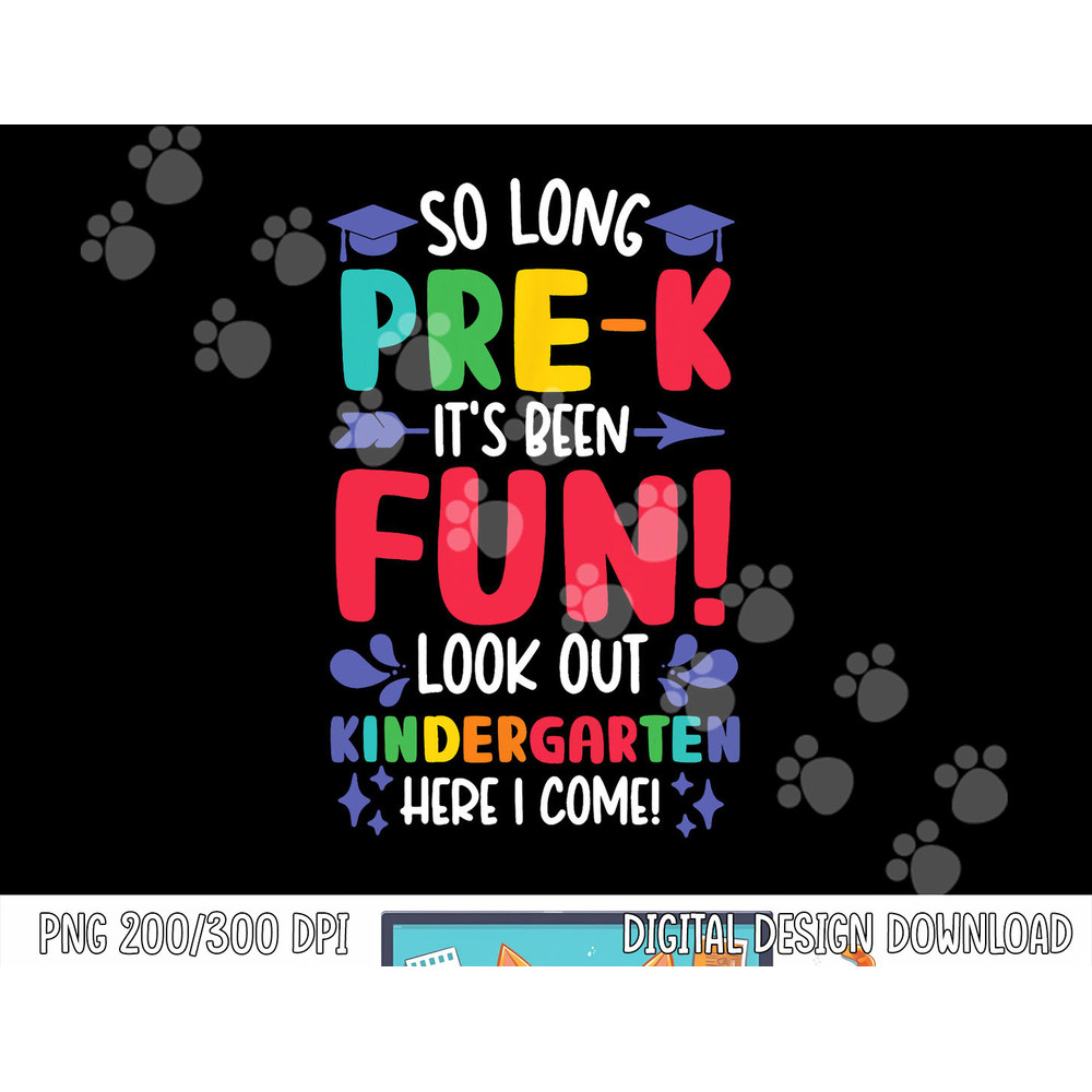 So Long Pre-K Look Out Kindergarten Funny Graduation Gifts png, sublimation copy.jpg