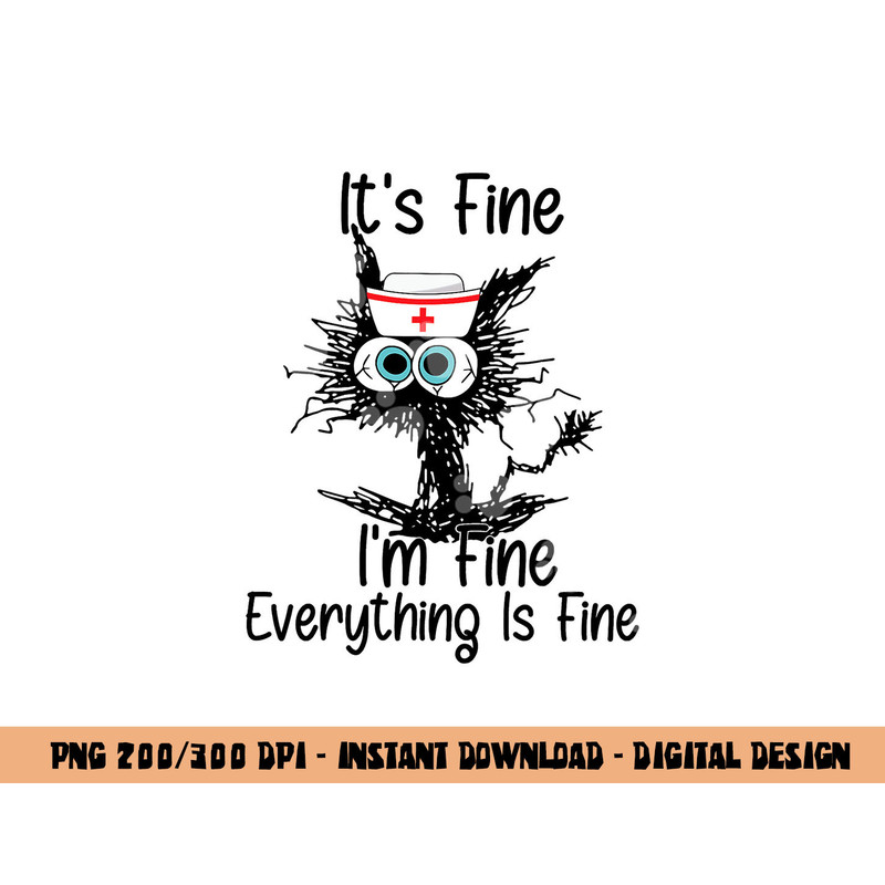 It s Fine I m Fine NURSE S DAY NURSE WEEK Nurse Life Mother png,sublimation copy.jpg