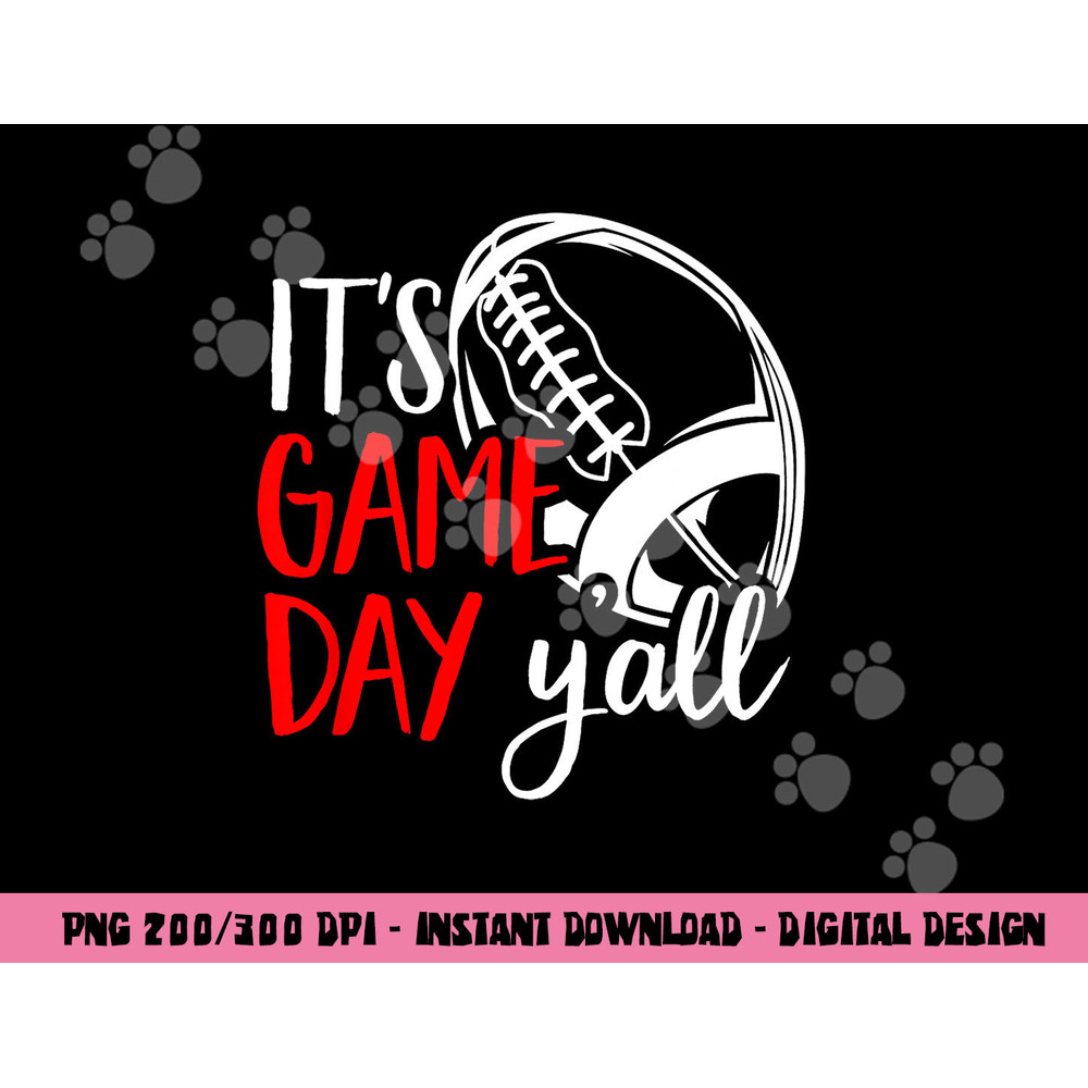 It s Game Day Y all Cute Football Mom png, sublimation copy.jpg