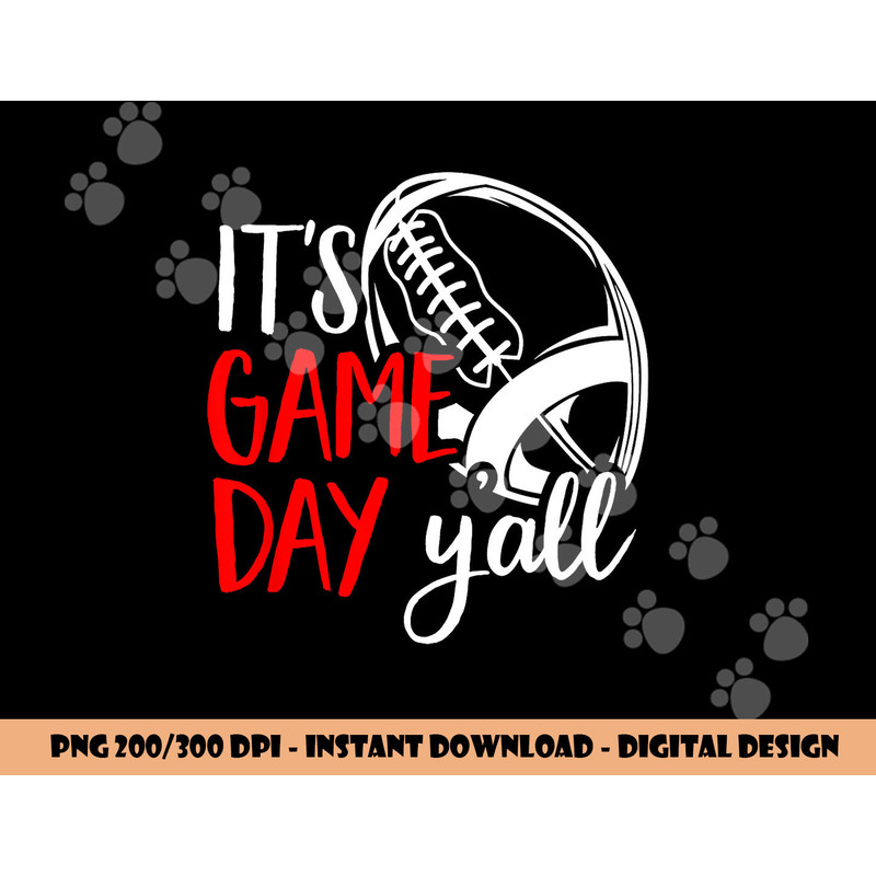 It s Game Day Y all Cute Football Mom png, sublimation copy.jpg