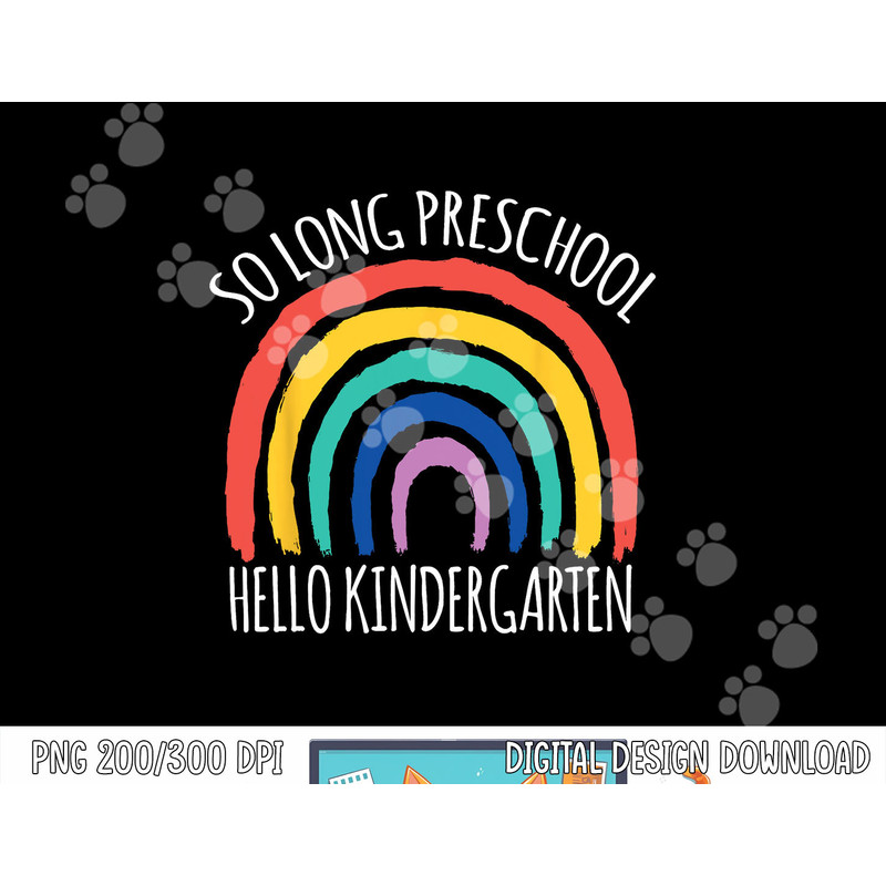 SO LONG PRESCHOOL HELLO KINDERGARTEN Teacher Student Pre-K png, sublimation copy.jpg