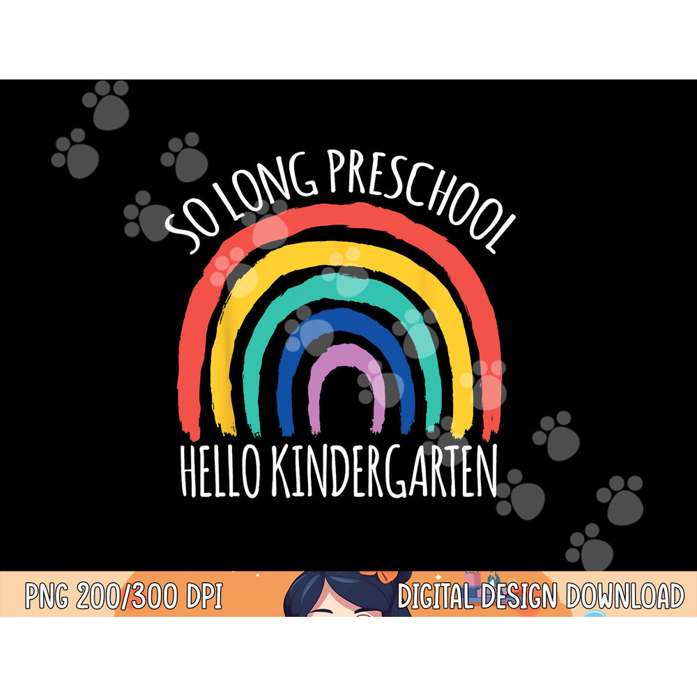 SO LONG PRESCHOOL HELLO KINDERGARTEN Teacher Student Pre-K  png, sublimation copy.jpg
