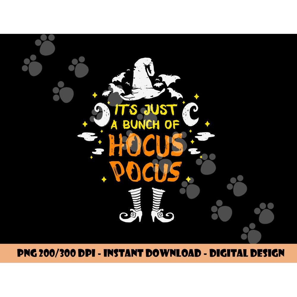 It s Just A Bunch Of Hocus Pocus Funny Halloween costume png,sublimation copy.jpg