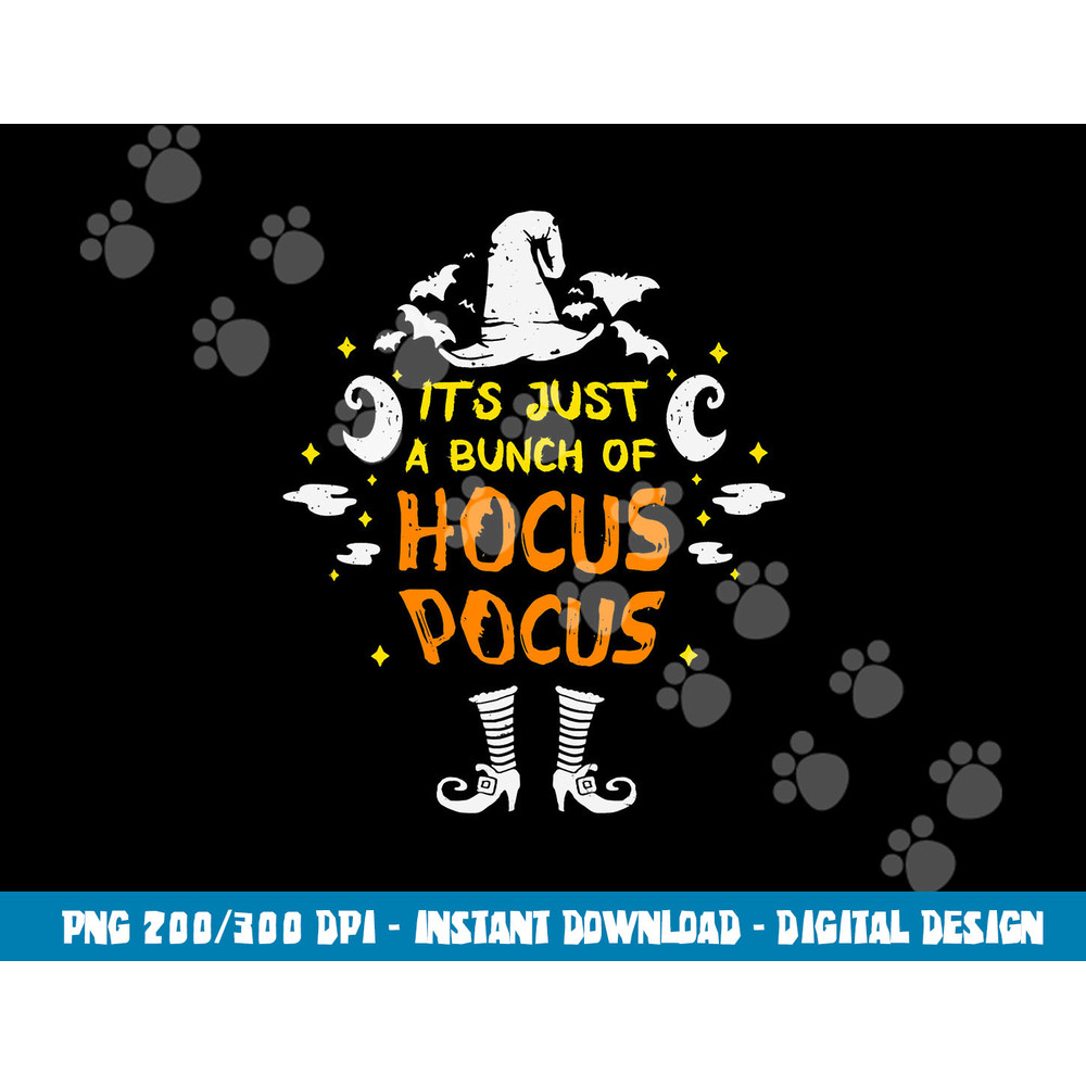 It s Just A Bunch Of Hocus Pocus Funny Halloween costume png,sublimation copy.jpg