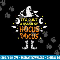 it s just a bunch of hocus pocus funny halloween costume  png,sublimation copy