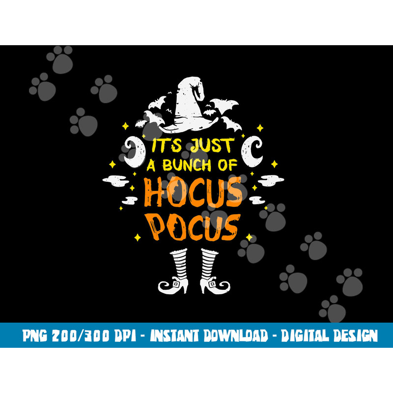 It s Just A Bunch Of Hocus Pocus Funny Halloween costume png,sublimation copy.jpg