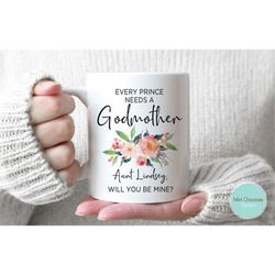 every prince needs a godmother, every princess needs a godmother - godmother gift, godmother proposal mug, baptism gift,