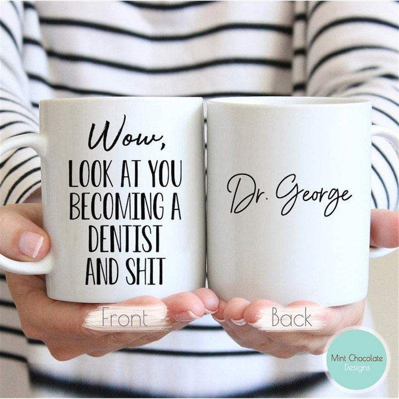 MR-1082023162346-wow-look-at-you-becoming-a-dentist-2-funny-dentist-gift-image-1.jpg