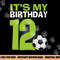It s My 12th Birthday Boy Soccer Football 12 Years Old png, sublimation copy.jpg