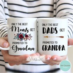 only the best moms get promoted to grandma, only the best dads get promoted to grandpa - new grandma mug, new grandpa mu
