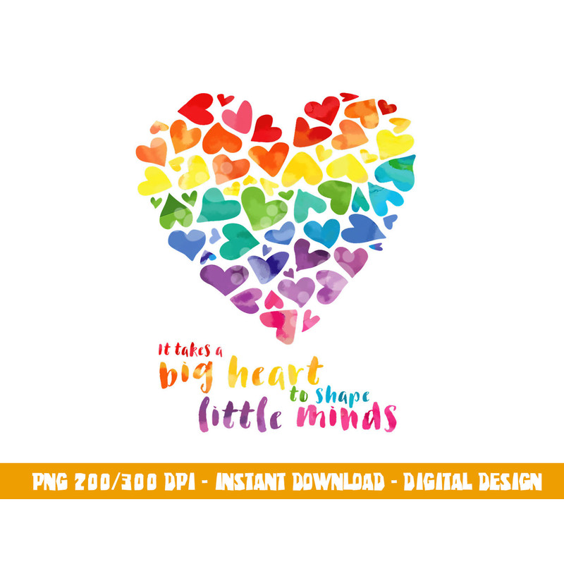 It Takes a Big Heart To Shape Little Minds Teacher Gift png, sublimation copy.jpg