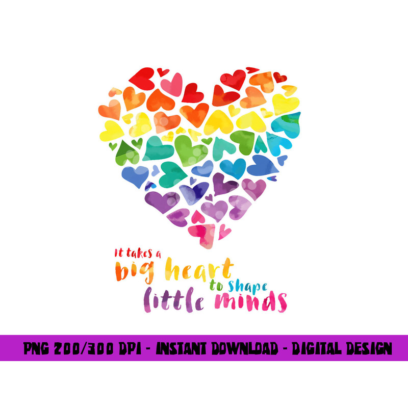 It Takes a Big Heart To Shape Little Minds Teacher Gift png, sublimation copy.jpg