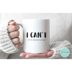 i can't i'm in dental school - future dentist gift, custom dental student gift, personalized dental school gift, funny d