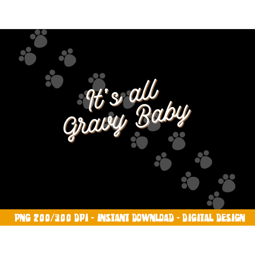 Its all gravy baby shirt, funny thanksgiving tshirt copy.jpg