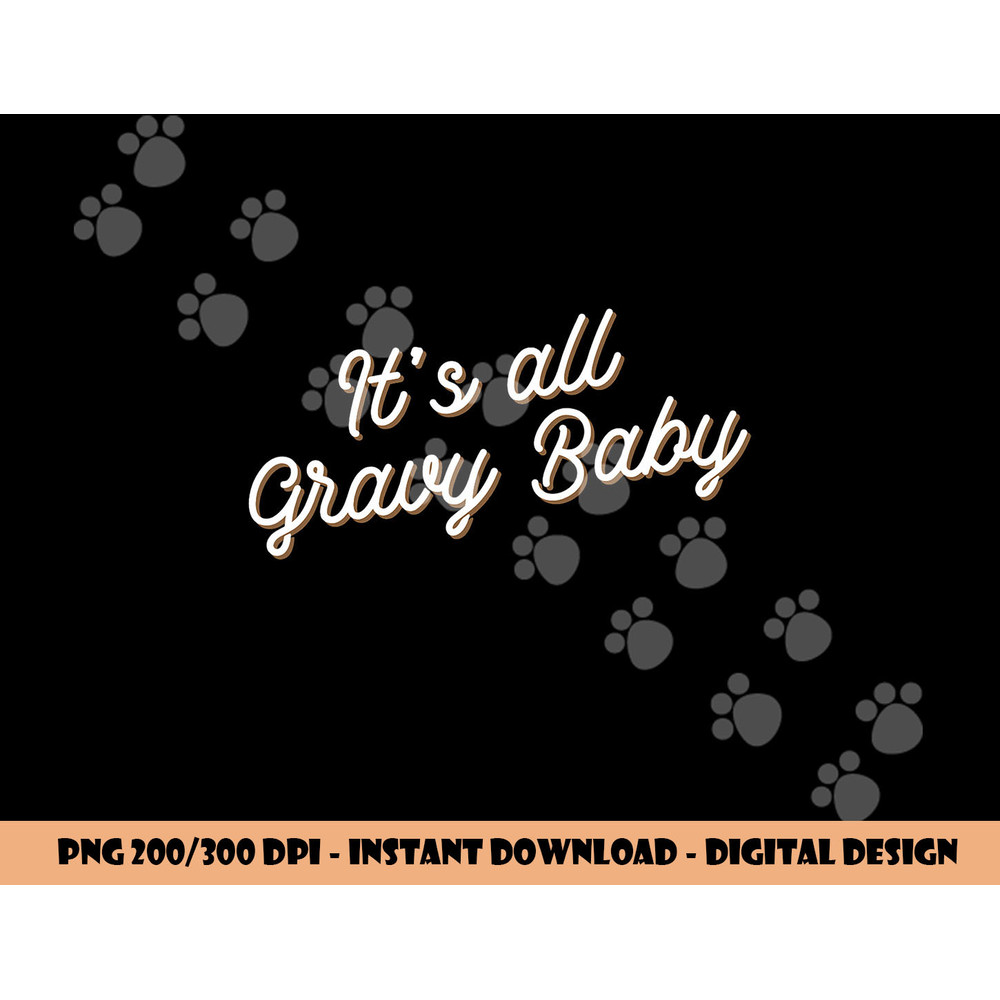 Its all gravy baby shirt, funny thanksgiving tshirt copy.jpg