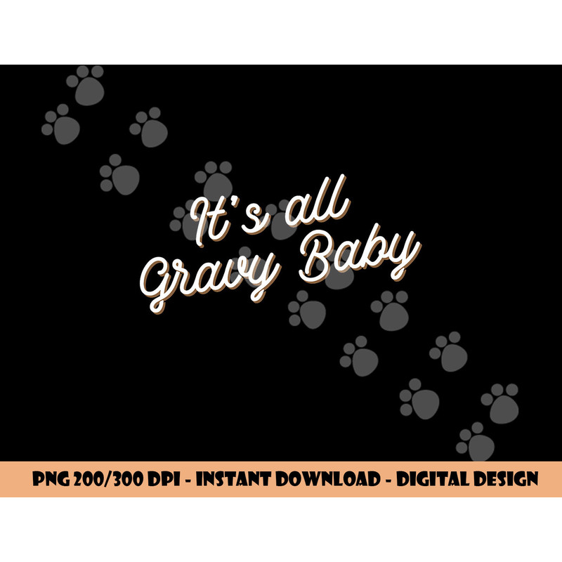 Its all gravy baby shirt, funny thanksgiving tshirt copy.jpg