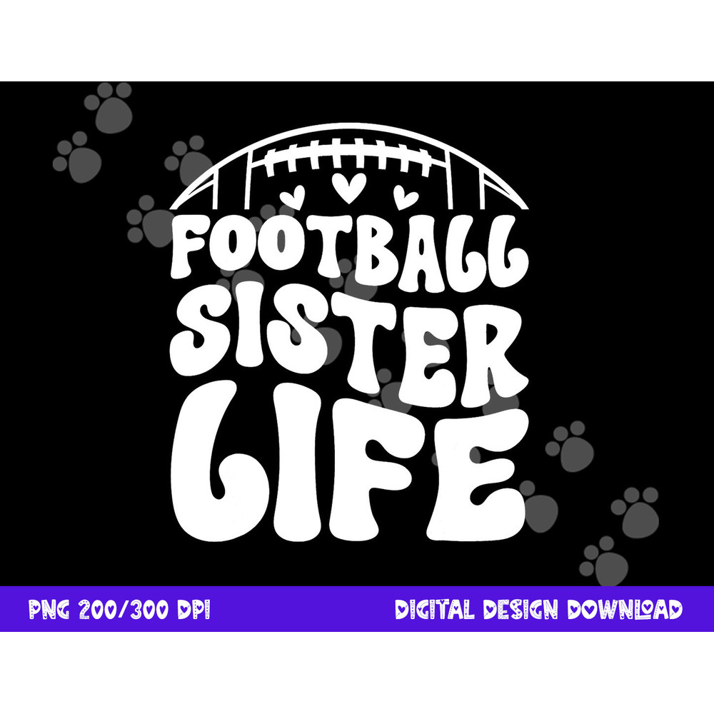 Football Sister Life Sister Of A Football Player png, sublimation copy.jpg
